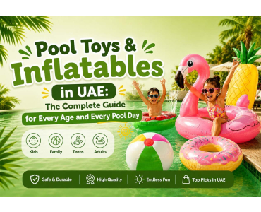 Pool Toys & Inflatables in UAE: The Complete Guide for Every Age and Every Pool Day