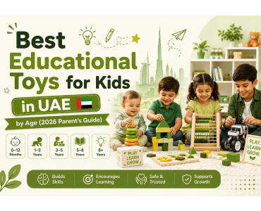 Best Educational Toys for Kids in UAE by Age (2026 Parent's Guide)
