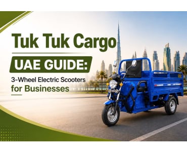 Tuk Tuk Cargo UAE Guide: 3-Wheel Electric Scooters for Businesses